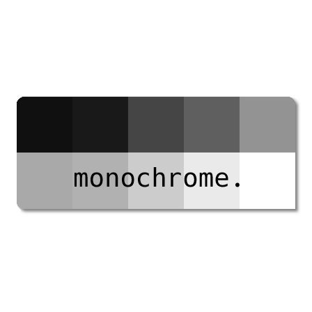 monochrome.